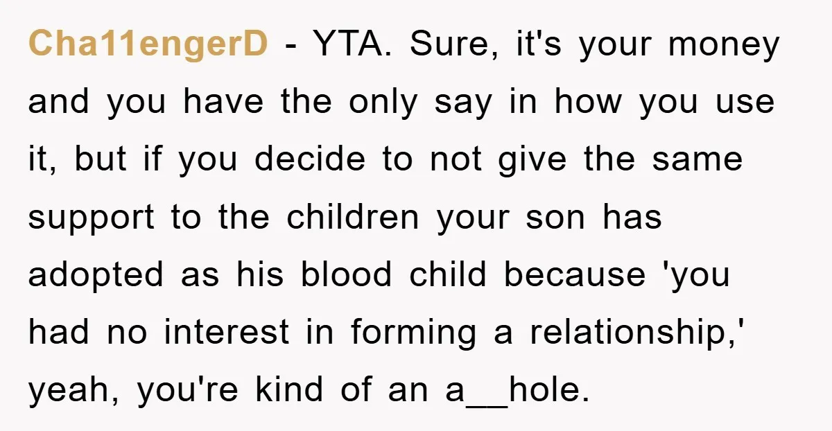 Cha11engerD - YTA. Sure, it's your money and you have the only say in how you use it, but if you decide to not give the same support to the...
