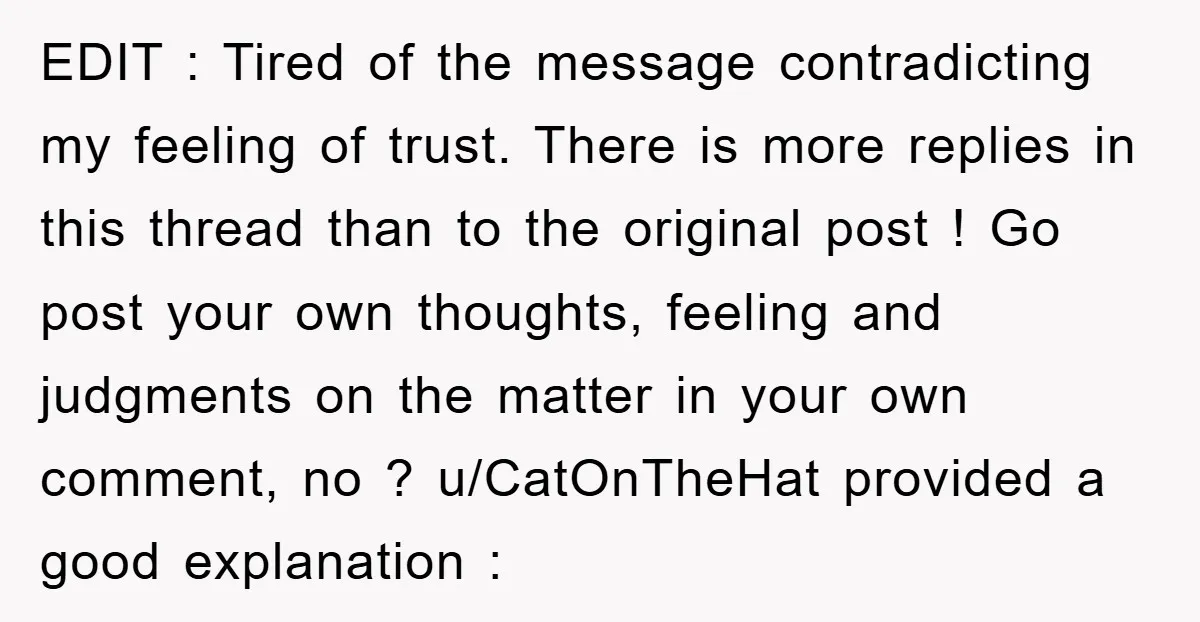 EDIT : Tired of the message contradicting my feeling of trust. There is more replies in this thread than to the original post ! Go post your own thoughts, feeling...