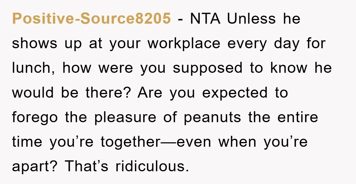 Positive-Source8205 − NTA Unless he shows up at your workplace every day for lunch, how were you supposed to know he would be there? Are you expected to forego the...