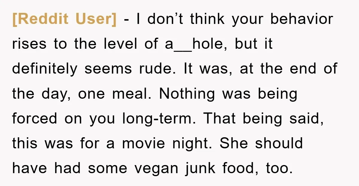 [Reddit User] − I don’t think your behavior rises to the level of a__hole, but it definitely seems rude. It was, at the end of the day, one meal. Nothing...