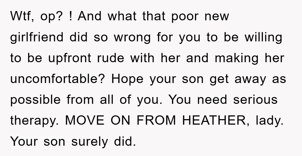 Wtf, op? ! And what that poor new girlfriend did so wrong for you to be willing to be upfront rude with her and making her uncomfortable? Hope your son...