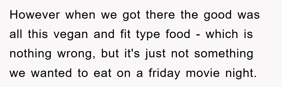 However when we got there the good was all this vegan and fit type food - which is nothing wrong, but it's just not something we wanted to eat on...
