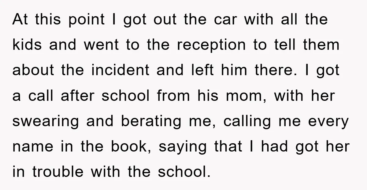 At this point I got out the car with all the kids and went to the reception to tell them about the incident and left him there. I got a...