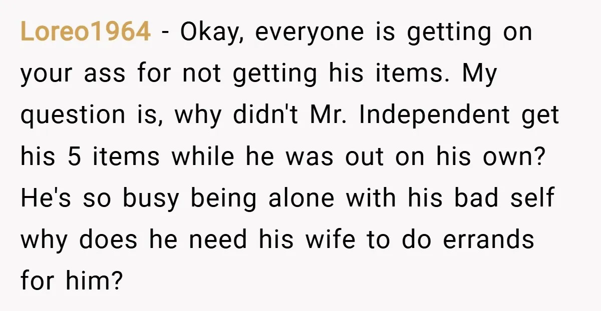 Loreo1964 − Okay, everyone is getting on your ass for not getting his items. My question is, why didn't Mr. Independent get his 5 items while he was out on...