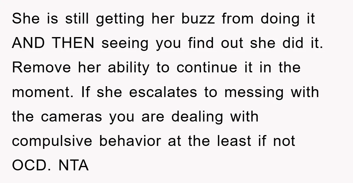 She is still getting her buzz from doing it AND THEN seeing you find out she did it. Remove her ability to continue it in the moment. If she escalates...