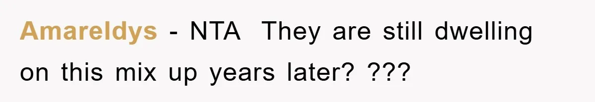 Amareldys − NTA ​ They are still dwelling on this mix up years later? ???