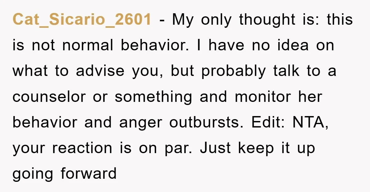 Cat_Sicario_2601 − My only thought is: this is not normal behavior. I have no idea on what to advise you, but probably talk to a counselor or something and monitor...