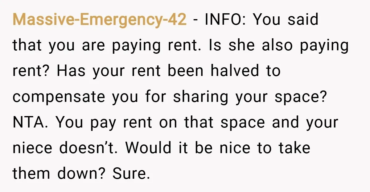 Massive-Emergency-42 − INFO: You said that you are paying rent. Is she also paying rent? Has your rent been halved to compensate you for sharing your space? NTA. You pay...