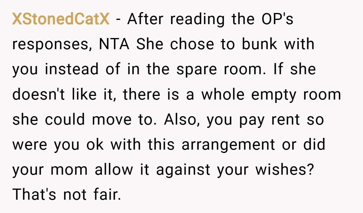 XStonedCatX − After reading the OP's responses, NTA She chose to bunk with you instead of in the spare room. If she doesn't like it, there is a whole empty...