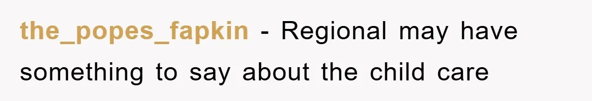 the_popes_fapkin − Regional may have something to say about the child care