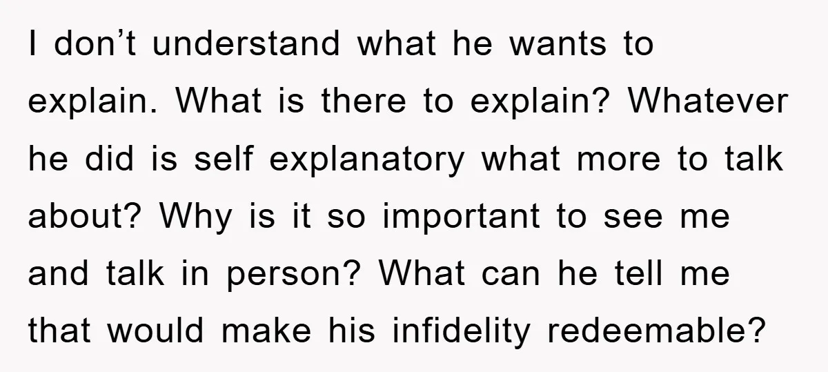 I don’t understand what he wants to explain. What is there to explain? Whatever he did is self explanatory what more to talk about? Why is it so important to...