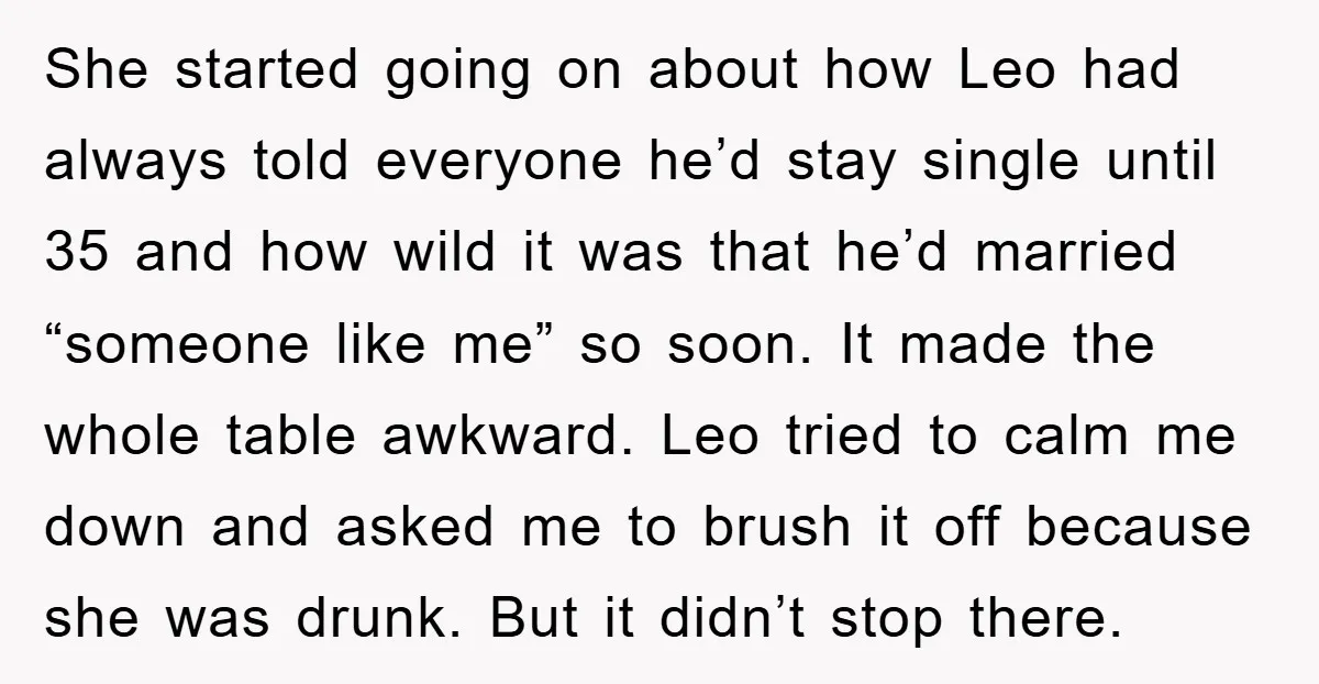 She started going on about how Leo had always told everyone he’d stay single until 35 and how wild it was that he’d married “someone like me” so soon. It...