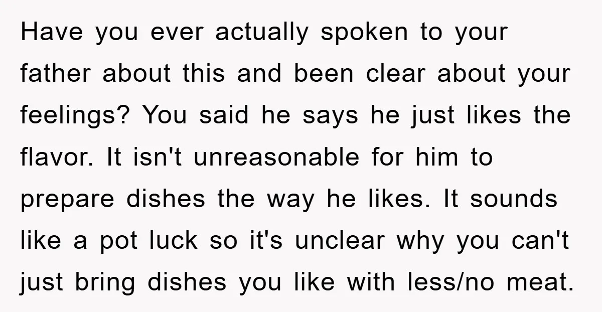 Have you ever actually spoken to your father about this and been clear about your feelings? You said he says he just likes the flavor. It isn't unreasonable for him...