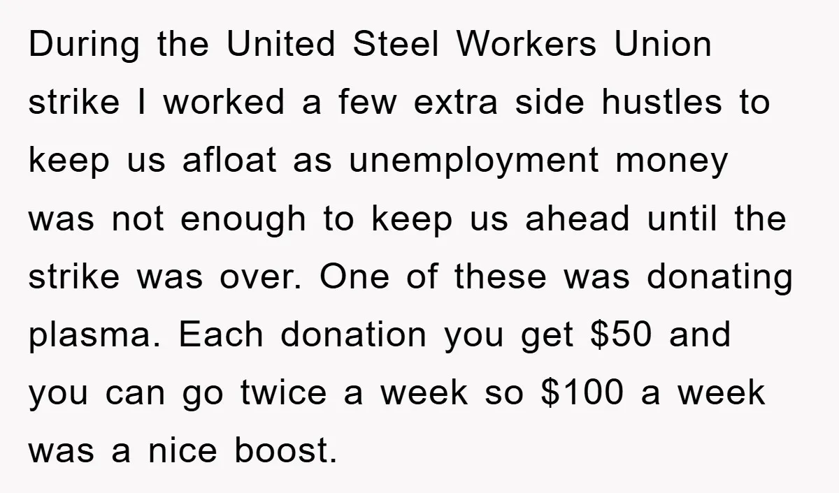 During the United Steel Workers Union strike I worked a few extra side hustles to keep us afloat as unemployment money was not enough to keep us ahead until the...