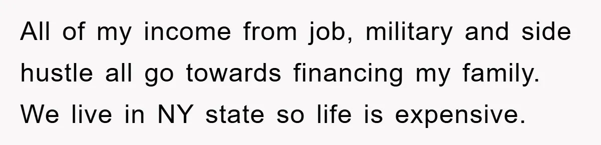 All of my income from job, military and side hustle all go towards financing my family. We live in NY state so life is expensive.