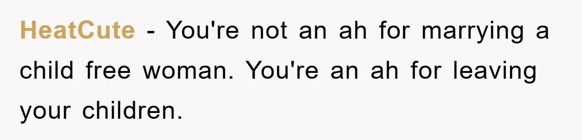 HeatCute − You're not an ah for marrying a child free woman. You're an ah for leaving your children.