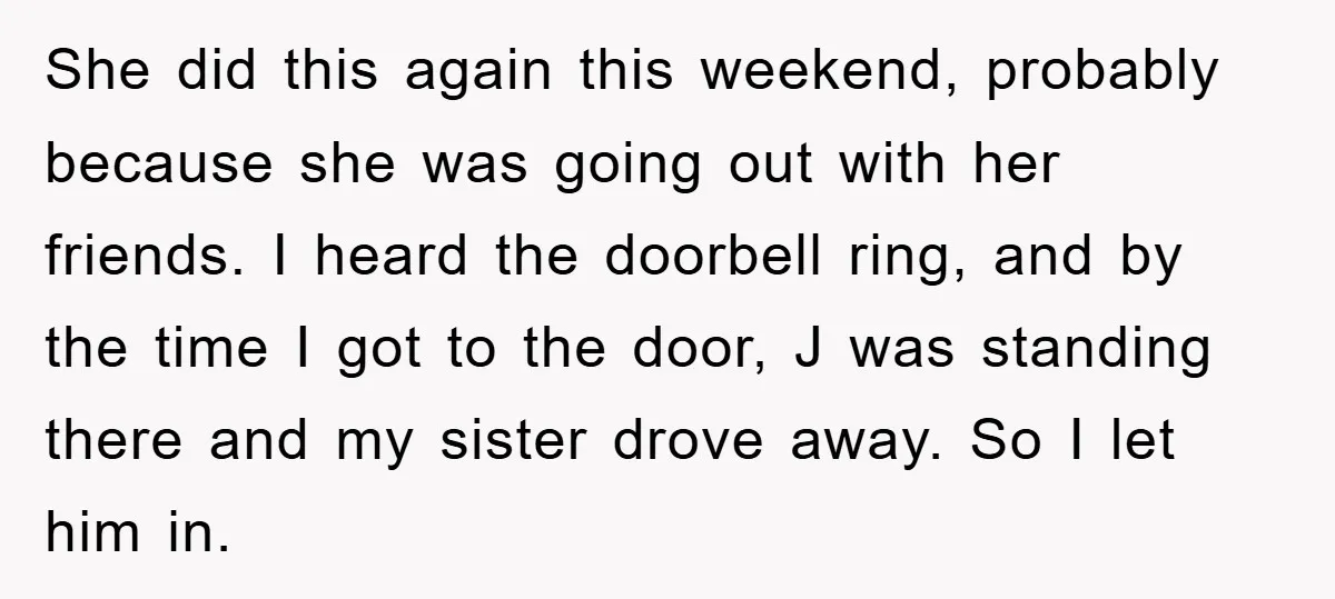 She did this again this weekend, probably because she was going out with her friends. I heard the doorbell ring, and by the time I got to the door, J...