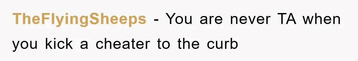 TheFlyingSheeps − You are never TA when you kick a cheater to the curb