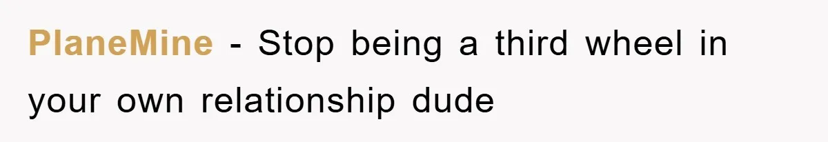 PlaneMine − Stop being a third wheel in your own relationship dude