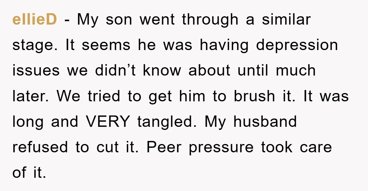 ellieD - My son went through a similar stage. It seems he was having depression issues we didn’t know about until much later. We tried to get him to brush...