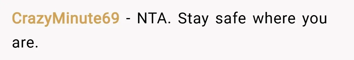 CrazyMinute69 − NTA. Stay safe where you are.