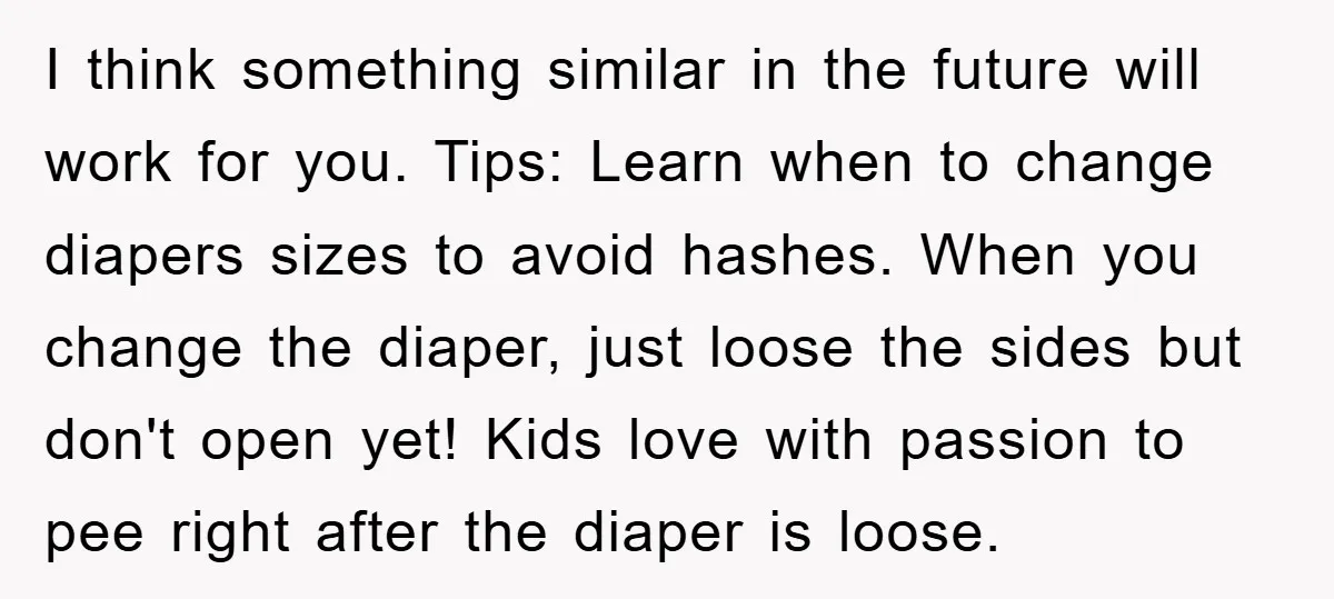 I think something similar in the future will work for you. Tips: Learn when to change diapers sizes to avoid hashes. When you change the diaper, just loose the sides...
