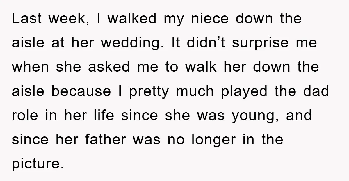 Last week, I walked my niece down the aisle at her wedding. It didn’t surprise me when she asked me to walk her down the aisle because I pretty much...