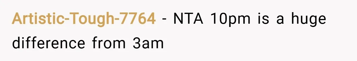 Artistic-Tough-7764 − NTA 10pm is a huge difference from 3am