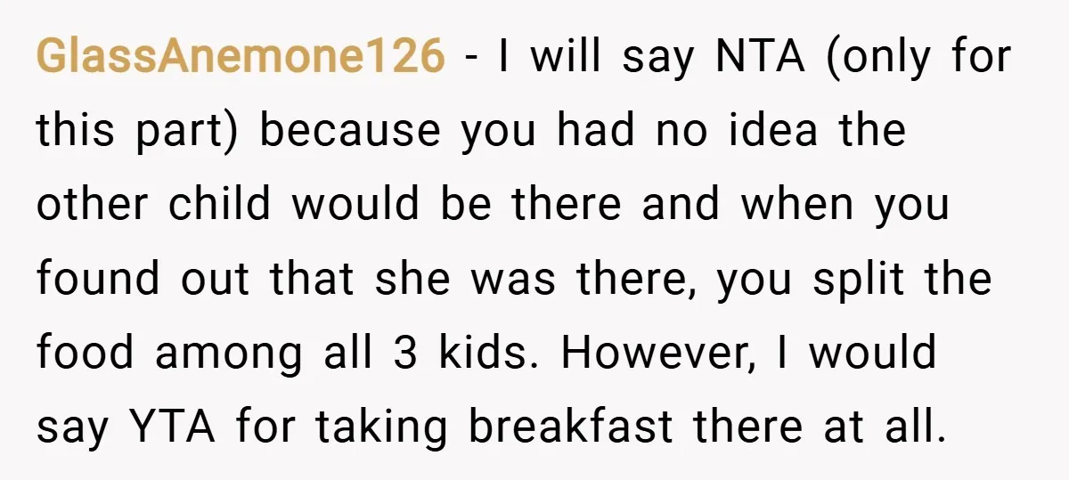 GlassAnemone126 − I will say NTA (only for this part) because you had no idea the other child would be there and when you found out that she was there,...