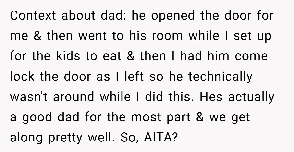 Context about dad: he opened the door for me & then went to his room while I set up for the kids to eat & then I had him come...