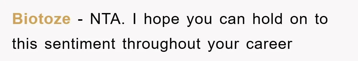 Biotoze − NTA. I hope you can hold on to this sentiment throughout your career