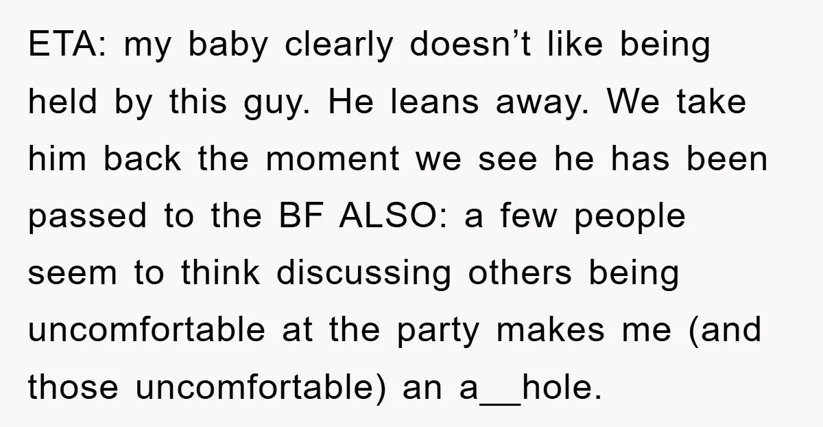 ETA: my baby clearly doesn’t like being held by this guy. He leans away. We take him back the moment we see he has been passed to the BF ALSO:...