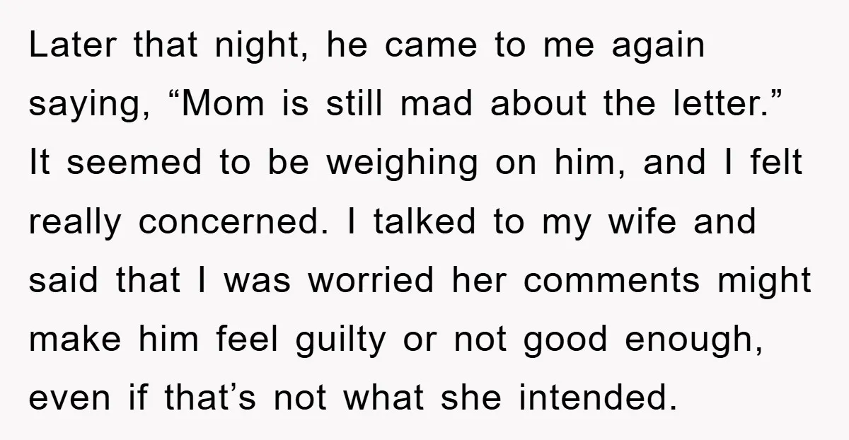 Later that night, he came to me again saying, “Mom is still mad about the letter.” It seemed to be weighing on him, and I felt really concerned. I talked...