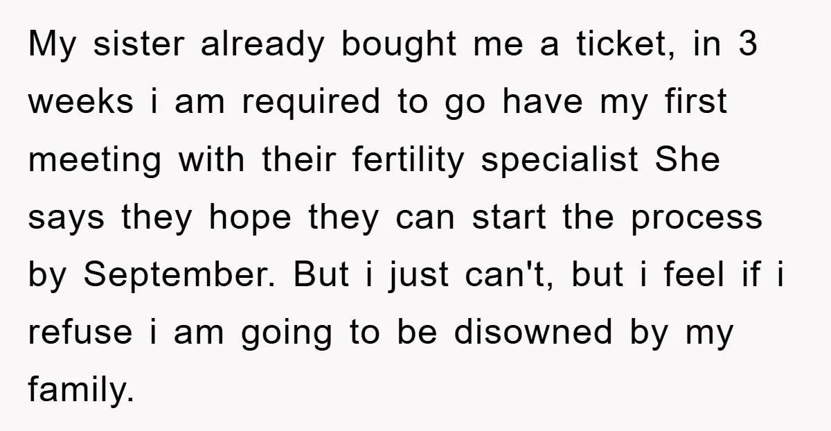 My sister already bought me a ticket, in 3 weeks i am required to go have my first meeting with their fertility specialist She says they hope they can start...