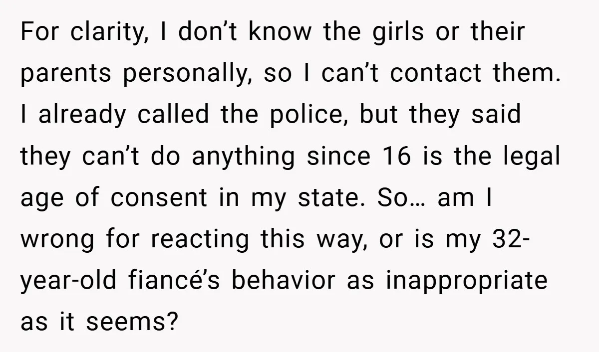 For clarity, I don’t know the girls or their parents personally, so I can’t contact them. I already called the police, but they said they can’t do anything since 16...