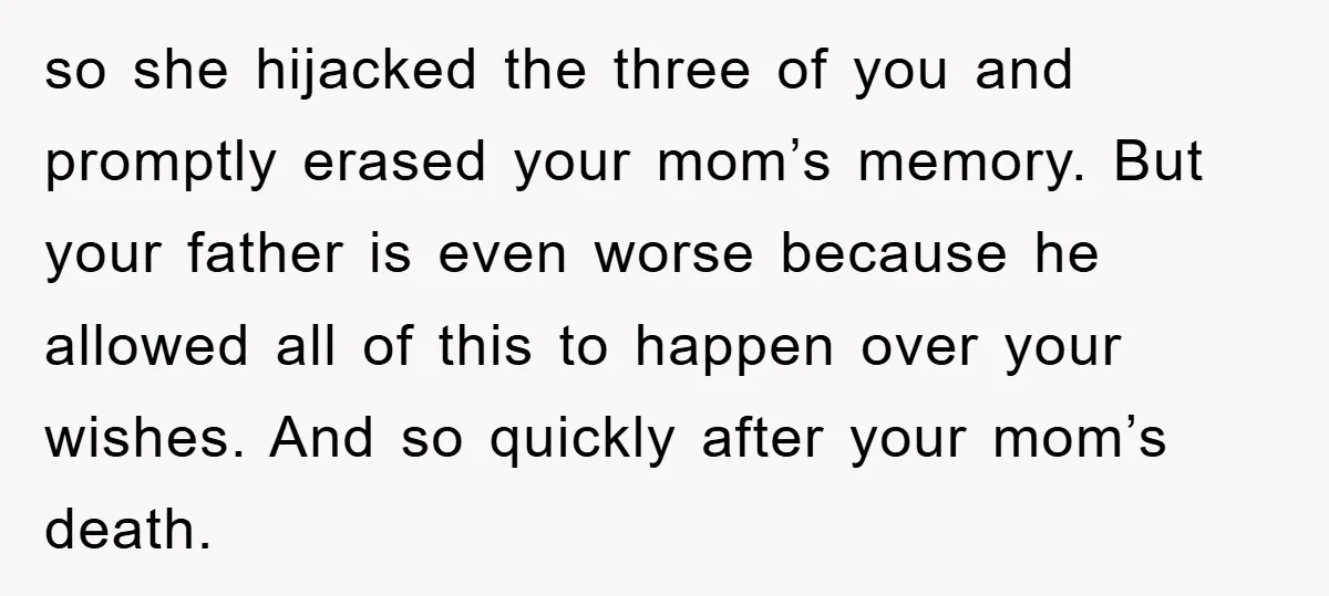 so she hijacked the three of you and promptly erased your mom’s memory. But your father is even worse because he allowed all of this to happen over your wishes....