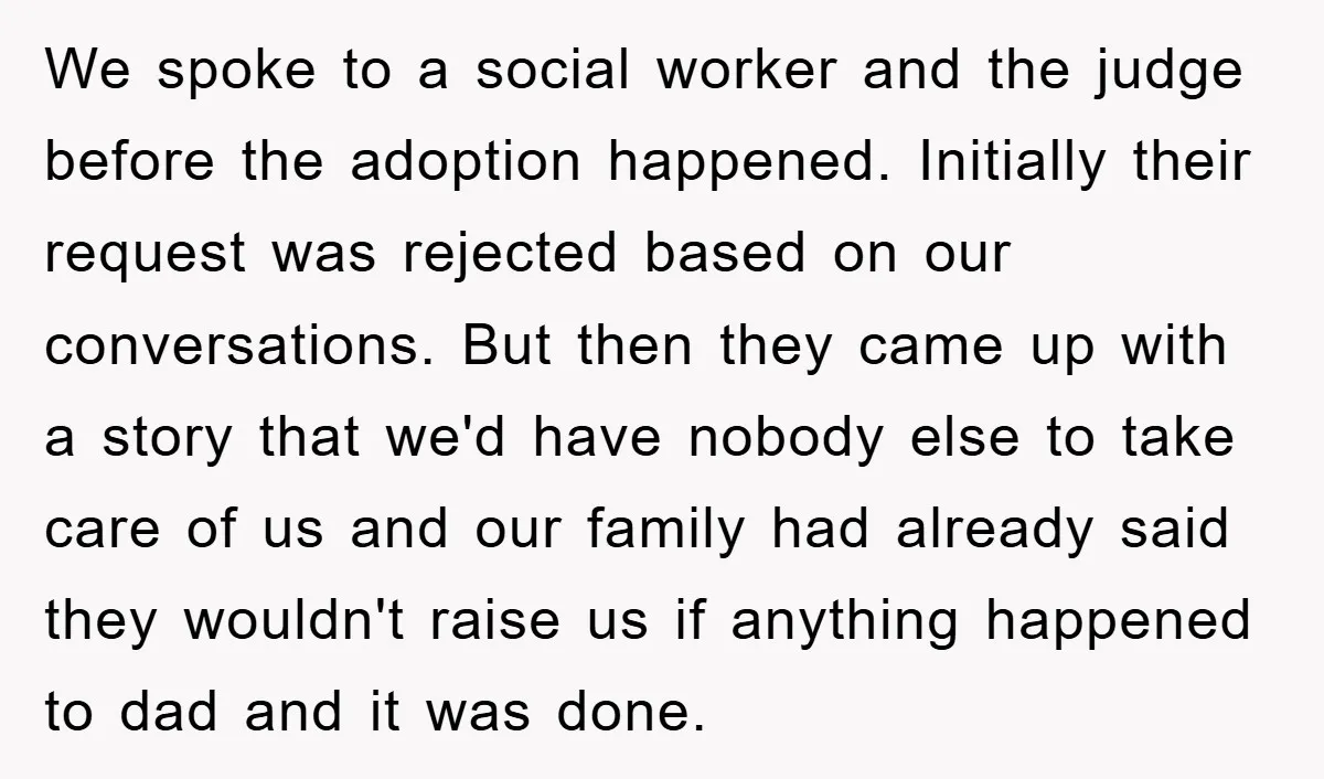 We spoke to a social worker and the judge before the adoption happened. Initially their request was rejected based on our conversations. But then they came up with a story...