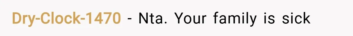 Dry-Clock-1470 − Nta. Your family is sick