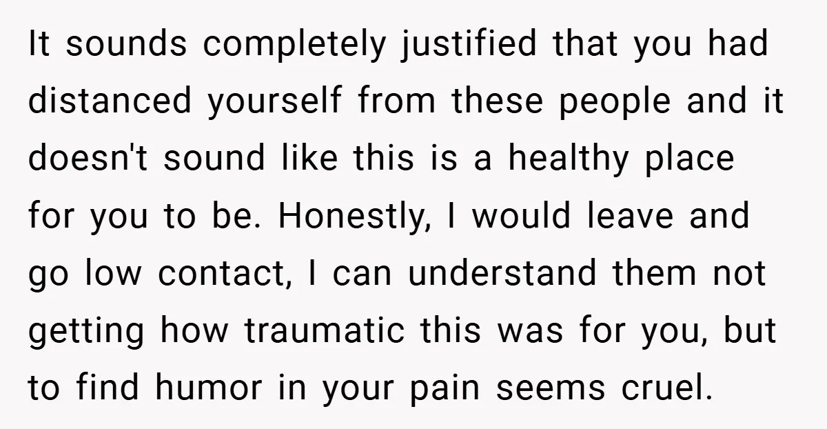 It sounds completely justified that you had distanced yourself from these people and it doesn't sound like this is a healthy place for you to be. Honestly, I would leave...