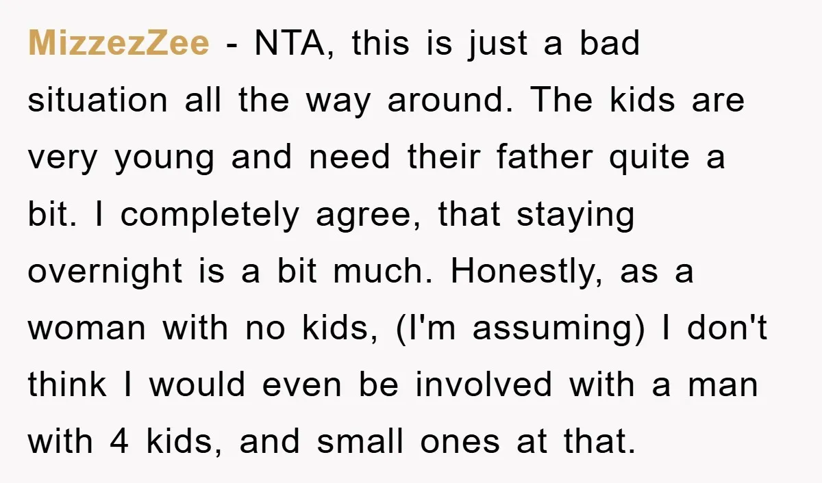 MizzezZee − NTA, this is just a bad situation all the way around. The kids are very young and need their father quite a bit. I completely agree, that staying...