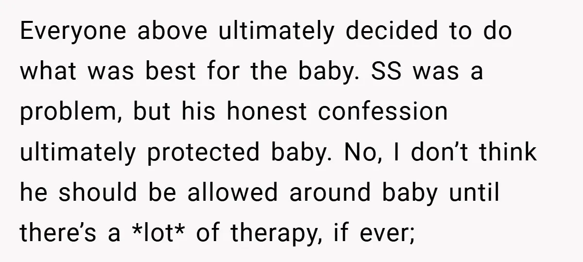 Everyone above ultimately decided to do what was best for the baby. SS was a problem, but his honest confession ultimately protected baby. No, I don’t think he should be...
