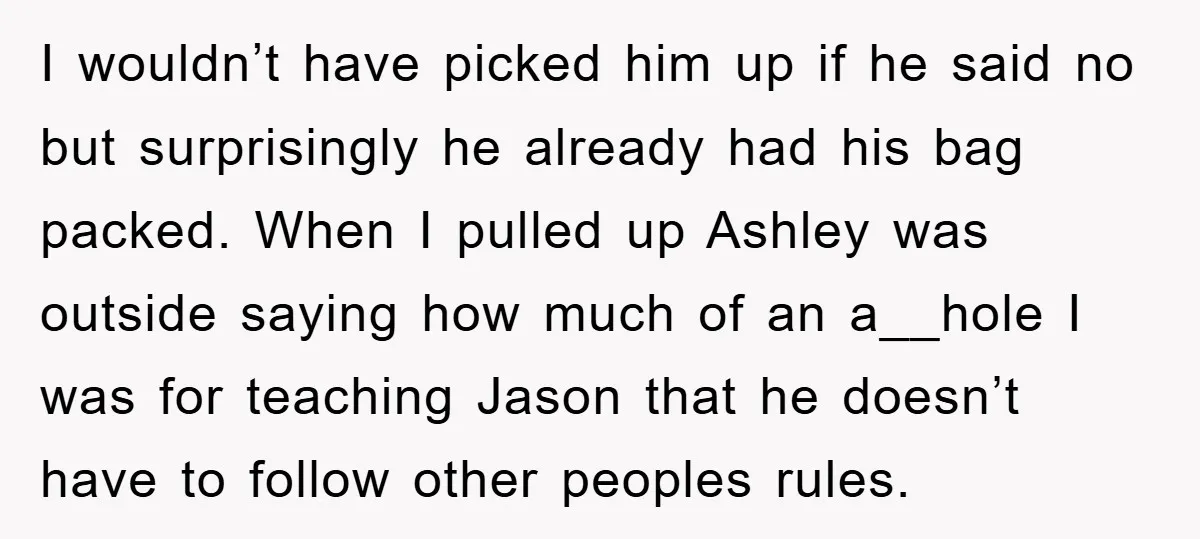 I wouldn’t have picked him up if he said no but surprisingly he already had his bag packed. When I pulled up Ashley was outside saying how much of an...