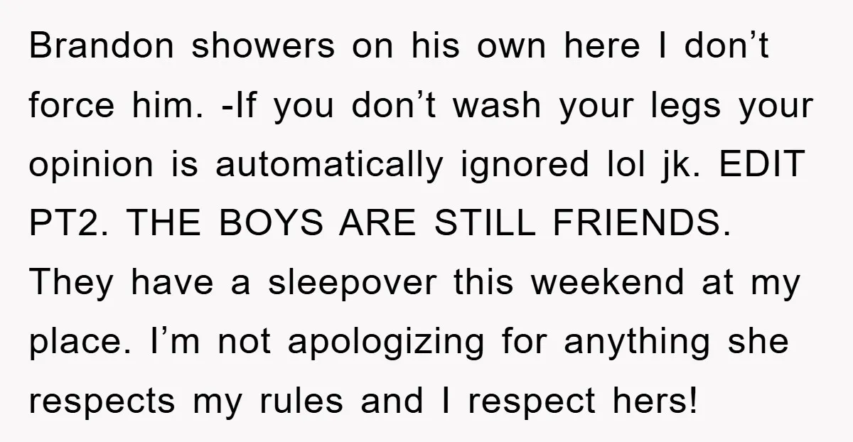 Brandon showers on his own here I don’t force him. -If you don’t wash your legs your opinion is automatically ignored lol jk. EDIT PT2. THE BOYS ARE STILL FRIENDS....