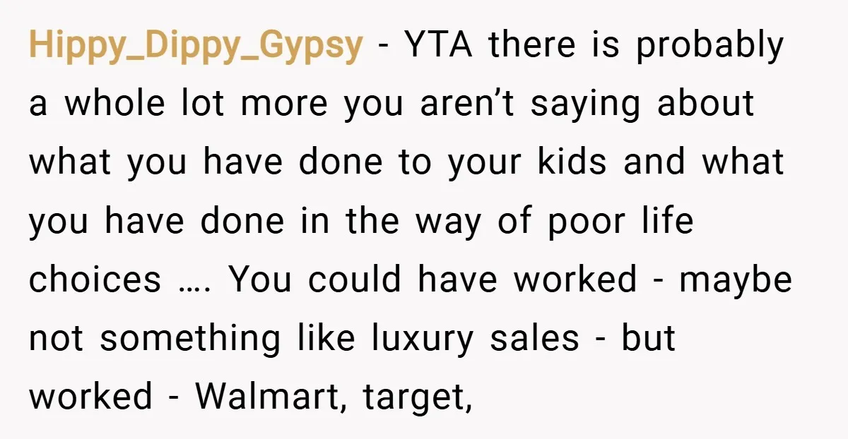Hippy_Dippy_Gypsy − YTA there is probably a whole lot more you aren’t saying about what you have done to your kids and what you have done in the way of...