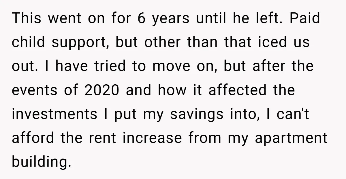 This went on for 6 years until he left. Paid child support, but other than that iced us out. I have tried to move on, but after the events of...