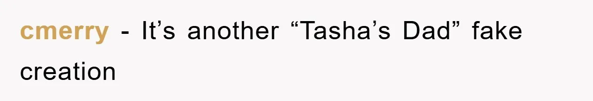 cmerry - It’s another “Tasha’s Dad” fake creation