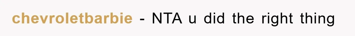 chevroletbarbie - NTA u did the right thing