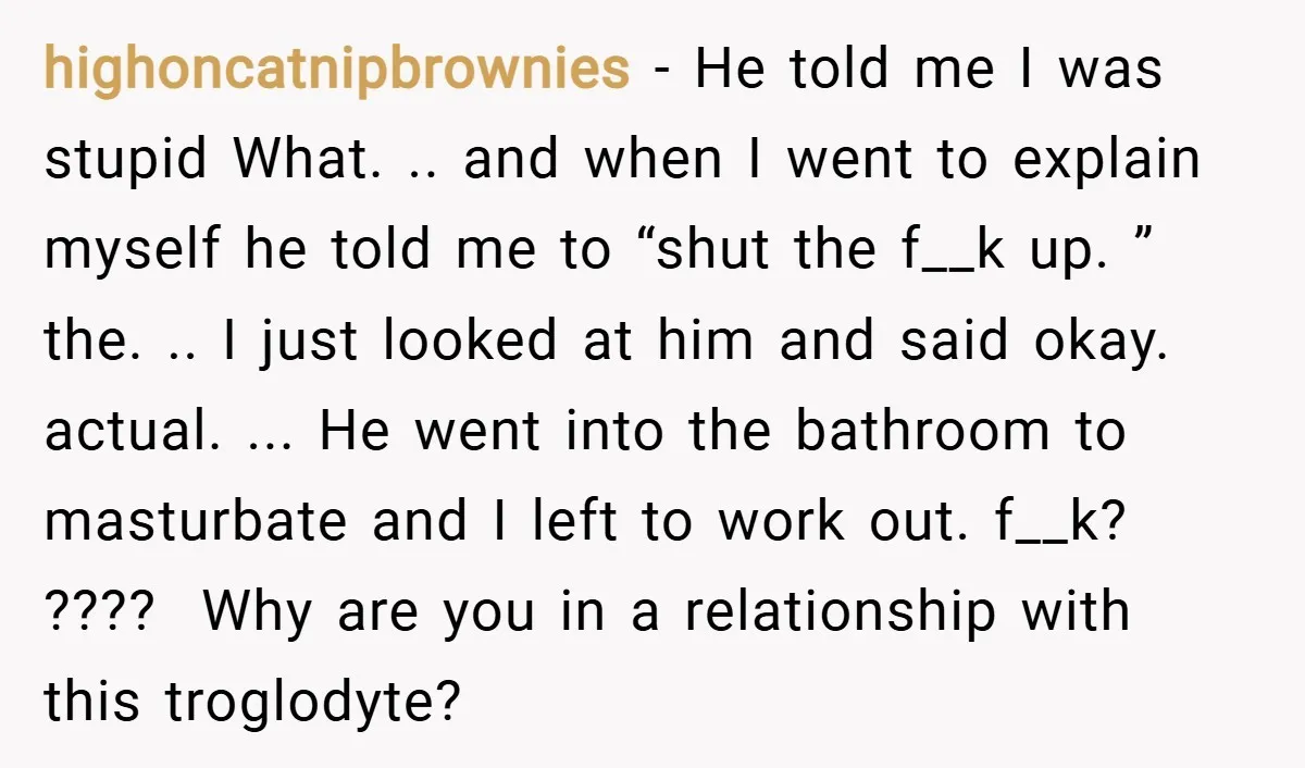 highoncatnipbrownies − He told me I was stupid What. .. and when I went to explain myself he told me to “shut the f__k up. ” the. .. I just...
