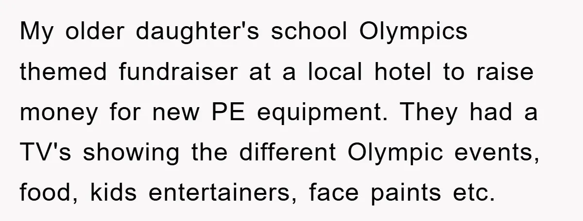My older daughter's school Olympics themed fundraiser at a local hotel to raise money for new PE equipment. They had a TV's showing the different Olympic events, food, kids entertainers,...