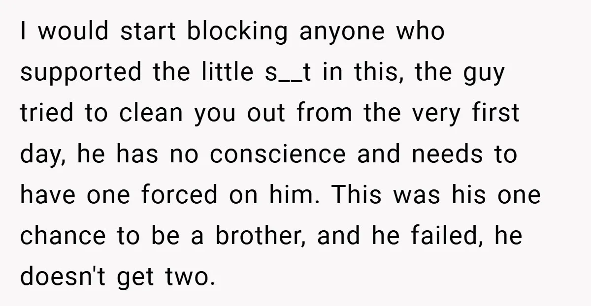 I would start blocking anyone who supported the little s__t in this, the guy tried to clean you out from the very first day, he has no conscience and needs...